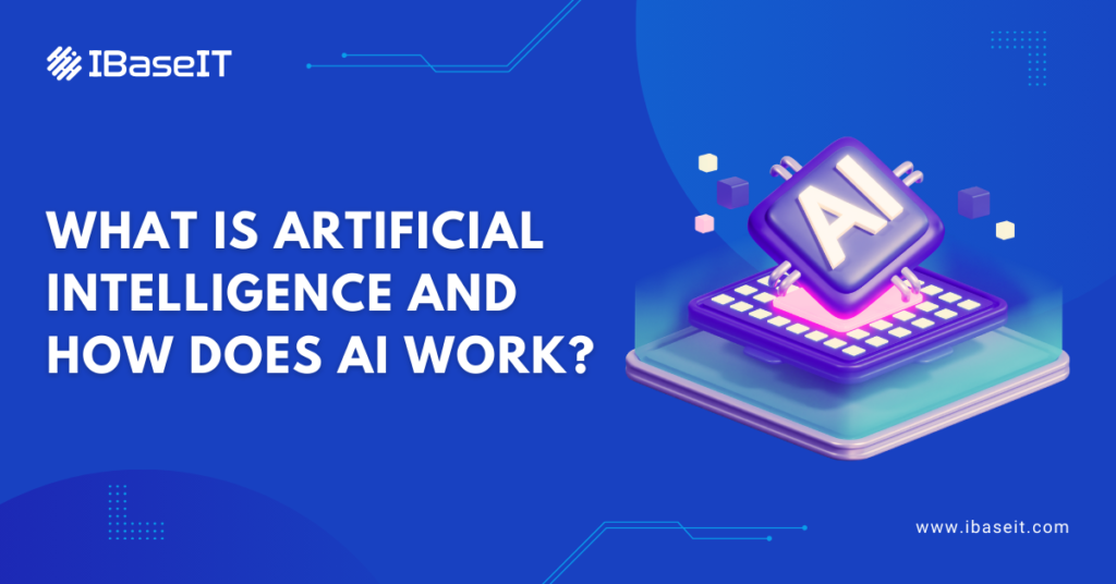 What is Artificial Intelligence and How Does AI Work?
